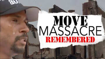 MOVE Massacre Remembered By Former Member Who Purchased Destroyed Compound