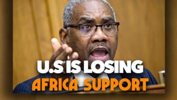 U.S Representative Gregory Meeks Admits Relationship With Africa Is Critical To The United States