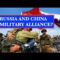 IS RUSSIA AND CHINA A MILITARY ALLIANCE?