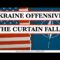UKRAINE OFFENSIVE – THE CURTAIN FALLS